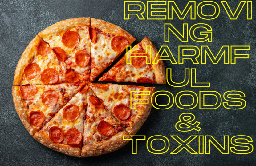 Removing Harmful Foods & Toxins